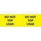 Tape Logic Labels, "Do Not Top Load", 3" x 10", Fluorescent Yellow, 500/Roll